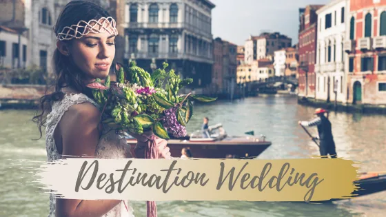 Destination Wedding: un viaggio verso il giorno più bello della tua vita.